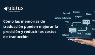 How Translation Memories Can Boost Accuracy and Cut Translation Costs