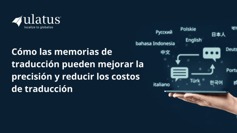 How Translation Memories Can Boost Accuracy and Cut Translation Costs