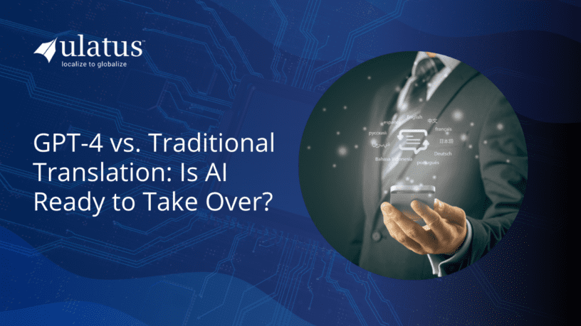 GPT-4 vs. Traditional Translation: Is AI Ready to Take Over?