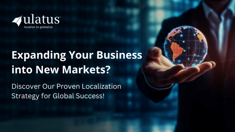 Expanding Your Business into New Markets? Discover Our Proven Localization Strategy for Global Success!