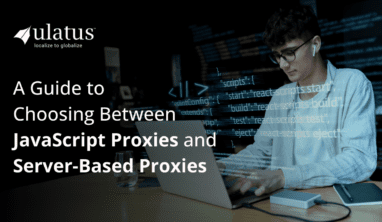 Translation Proxy How to Decide Between a JavaScript vs. Server-Based Proxy