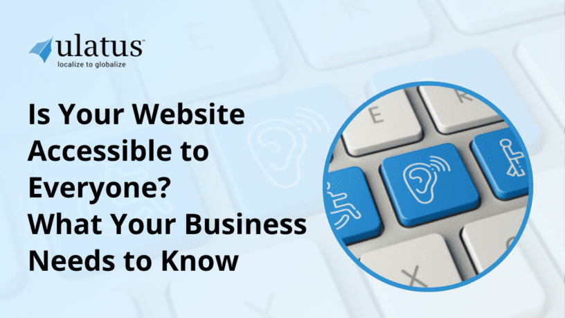 Is Your Website Accessible to Everyone? What Your Business Needs to Know