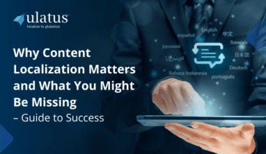 Why Content Localization Matters and What You Might Be Missing – Guide to Success